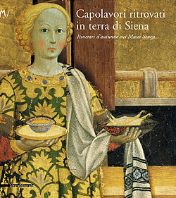 Capolavori inediti in Terra di Siena. Tutti in un libro